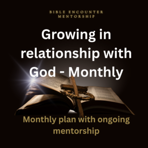 Growing in Relationship with God – Monthly