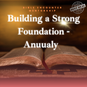 Building a Strong Foundation – Annually